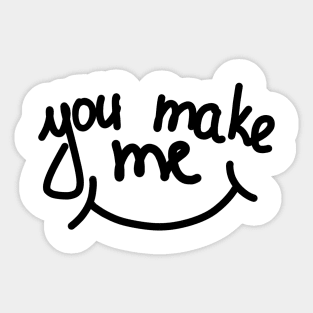 You make me smile Sticker